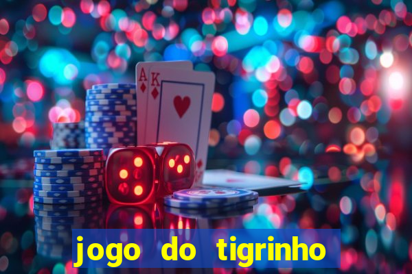 jogo do tigrinho bonus sem deposito